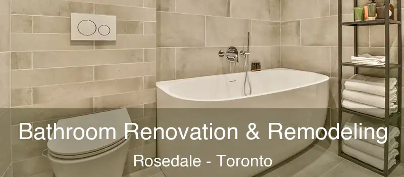  Bathroom Renovation & Remodeling Rosedale - Toronto
