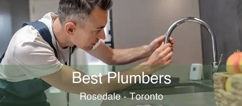  Best Plumbers Rosedale - Toronto