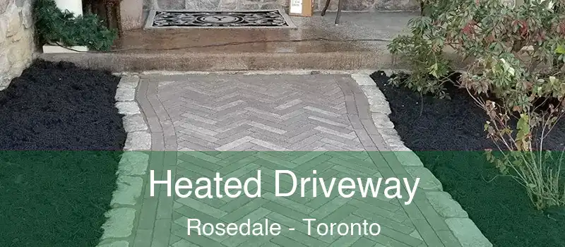  Heated Driveway Rosedale - Toronto