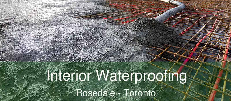  Interior Waterproofing Rosedale - Toronto