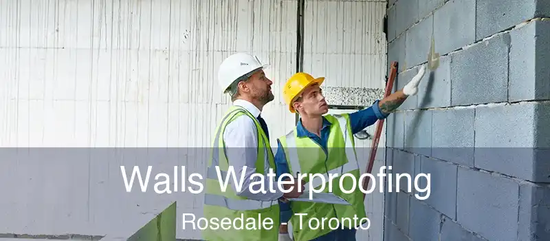  Walls Waterproofing Rosedale - Toronto
